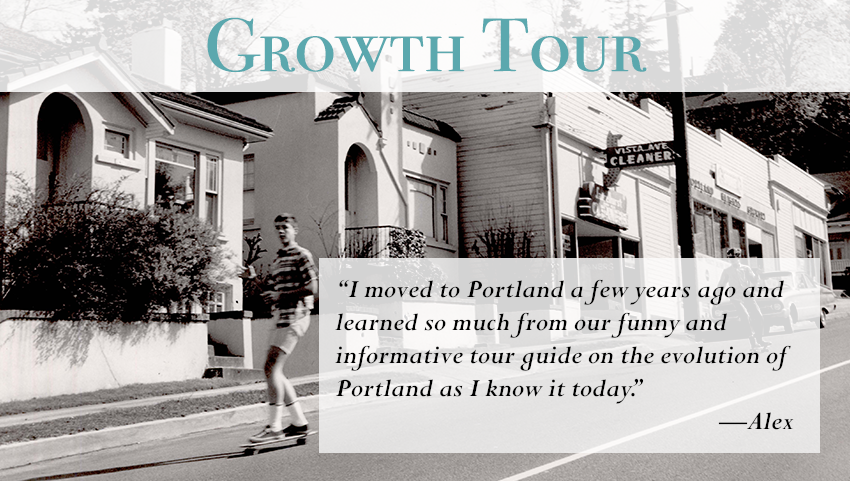 Downtown Tour: "I moved to Portland a few years ago and learned so much from our funny and informative tour guide on the evolution of Portland as I know it today." —Alex